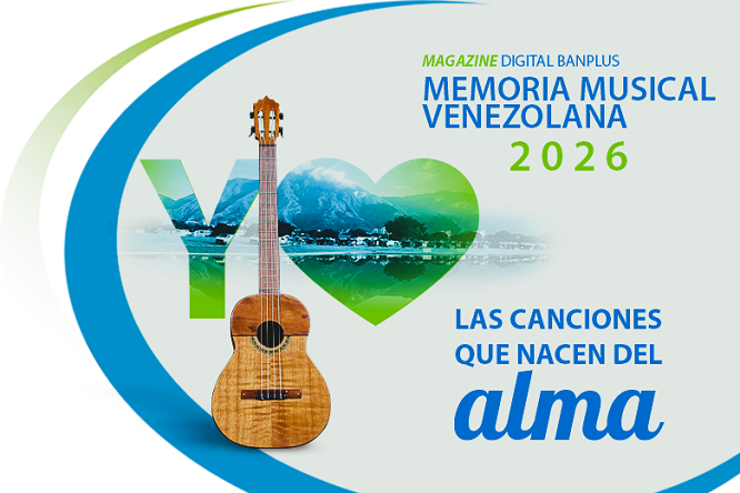 Banplus transforma la tradición con su nuevo Magazine Digital de Memoria Musical - FOTO